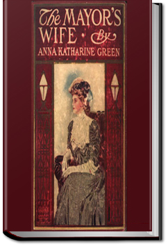 The Mayor's Wife | Anna Katharine Green